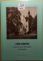I v&aring;ra kvarter: Ume&aring; p&aring; 50-talet