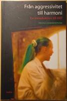 Fr&aring;n aggressivitet till harmoni