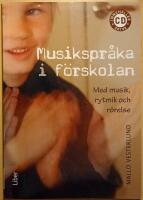 Musikspr&aring;ka i f&ouml;rskolan: med musik, rytmik och r&ouml;relse