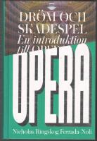 Dr&ouml;m och sk&aring;despel: en introduktion till opera