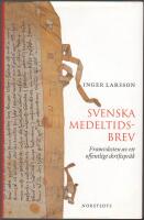 Svenska medeltidsbrev: framv&auml;xten av ett offentligt skriftspr&aring;k
