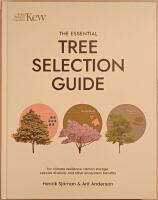 The Essential Tree Selection Guide: for Climate Resilience, Carbon Storage, Species Diversity and other Ecosystem Benefits
