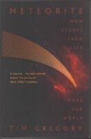 Meteorite: How Stones From Outer Space Made Our World