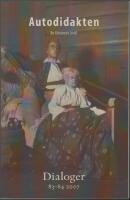 Autodidakten. Dialoger 83-84 2007