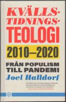Kv&auml;llstidningsteologi: 2010-2020: fr&aring;n populism till pandemi