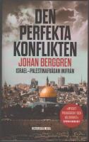 Den perfekta konflikten: Israel-Palestinafr&aring;gan inifr&aring;n