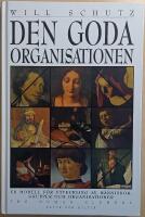 Den goda organisationen: en modell f&ouml;r utveckling av m&auml;nniskor, grupper och organisationer
