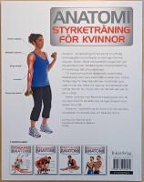 Anatomi: styrketr&auml;ning f&ouml;r kvinnor: 70 &ouml;vningar som ger maximalt resultat