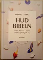Hudbibeln: f&ouml;rst&aring; din hud - myter, vetenskap och goda r&aring;d