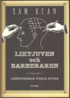 Liktjuven och barberaren: hj&auml;rnforskningens otroliga historia