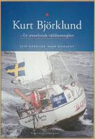 Kurt Bj&ouml;rklund: en annorlunda v&auml;rldsomseglare