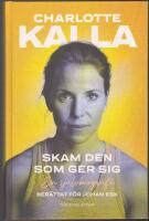 Skam den som ger sig: en sj&auml;lvbiografi