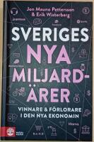 Sveriges nya miljard&auml;rer: vinnare & f&ouml;rlorare i den nya ekonomin