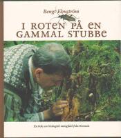 I roten p&aring; en gammal stubbe: en bok om biologisk m&aring;ngfald fr&aring;n Korsn&auml;s