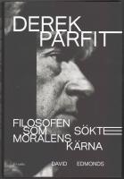 Derek Parfit: filosofen som s&ouml;kte moralens k&auml;rna