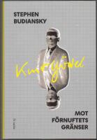 Kurt G&ouml;del: mot f&ouml;rnuftets gr&auml;nser