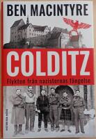 Colditz: flykten fr&aring;n nazisternas f&auml;ngelse