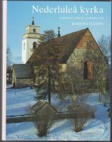 Sveriges kyrkor / Norrbotten: Nederlule&aring; kyrka