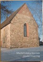 Medeltidskyrkornas modernisering: den svenska restaureringsdiskursen och kyrkliga moderniseringsprocessen ca 1925-1975 med exempel fr&aring;n &Ouml;vre Norrland