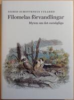 Filomelas f&ouml;rvandlingar: myten om det outs&auml;gliga