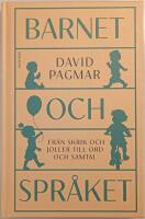 Barnet och spr&aring;ket: fr&aring;n skrik och joller till ord och samtal