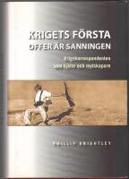 Krigets f&ouml;rsta offer &auml;r sanningen: krigskorrespondenten som hj&auml;lte och mytskapare