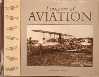 Pioneers of Aviation: The Magnificent History of the Brave Men and Women Who First Took to the Air