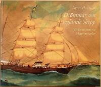 Dr&ouml;mmar om seglande skepp: G&auml;vles sj&ouml;historia i kaptenstavlor