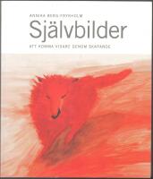 Sj&auml;lvbilder: att komma vidare genom skapande