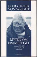 Myten om framsteget: tankar 1987-1992: med en intellektuell sj&auml;lvbiografi