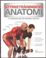 Styrketr&auml;ningens anatomi: 75 &ouml;vningar som ger maximalt resultat