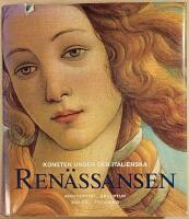 Konsten under den italienska ren&auml;ssansen: arkitektur, skulptur, m&aring;leri, teckning 
