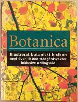 Botanica: illustrerat botaniskt lexikon med &ouml;ver 10000 tr&auml;dg&aring;rdsv&auml;xter inklusive odlingsr&aring;d