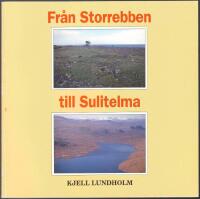 Fr&aring;n Storrebben till Sulitelma: natur, historia och befolkning i Pite &auml;lvdal
