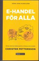 E-handel f&ouml;r alla: f&ouml;r dig som ska starta eller vill utveckla din e-handel