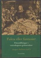 Fakta eller fantasier: f&ouml;rest&auml;llningar i vetenskapens gr&auml;nstrakter