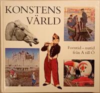 Konstens v&auml;rld: forntid - nutid fr&aring;n A till &Ouml;