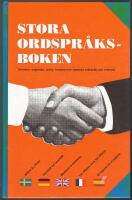 Stora ordspr&aring;ksboken: svenska, engelska, tyska, franska och spanska ordspr&aring;k och tales&auml;tt