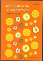 N&auml;ringsl&auml;ra f&ouml;r sjuksk&ouml;terskor: teori och praktik
