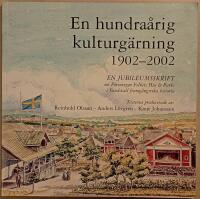 En hundra&aring;rig kulturg&auml;rning: 1902-2002: en jubileumsskrift om F&ouml;reningen Folkets hus & parks i Sundsvall framg&aring;ngsrika historia
