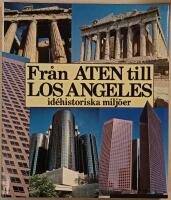 Fr&aring;n Aten till Los Angeles: id&eacute;historiska milj&ouml;er