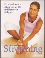 Stretching: ett stressfritt och s&auml;kert s&auml;tt att bli smidigare och r&ouml;rligare
