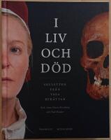 I liv och d&ouml;d: skeletten fr&aring;n Vasa ber&auml;ttar