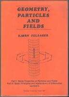 Geometry, Particles, and Fields: based upon lectures given by Bj&oslash;rn Felsager