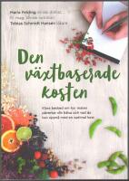 Den v&auml;xtbaserade kosten: klara besked om hur maten p&aring;verkar din h&auml;lsa och vad du kan uppn&aring; med en optimal kost
