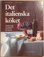 Det italienska k&ouml;ket: typiska recept och kulinariska intryck fr&aring;n alla regioner