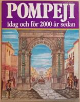 Pompeji: idag och f&ouml;r 2000 &aring;r sedan