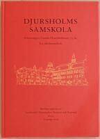 Djursholms samskola: F&ouml;reningen Gamla Djursholmare 75 &aring;r: en jubileumsbok