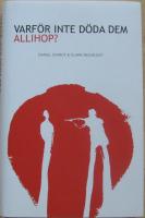 Varf&ouml;r inte d&ouml;da dem allihop? - politiska massmords logik och prevention