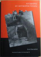 Att ber&auml;tta en senneolitisk historia: sten och metall i s&ouml;dra Sverige 2350-1700 f. Kr.